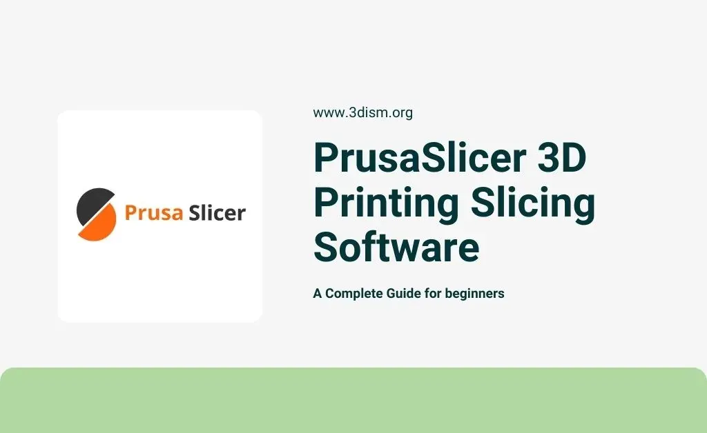 PrusaSlicer 3D Printing Slicing Software | Complete Guide