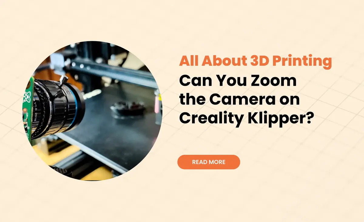 Can You Zoom the Camera on Creality Klipper?