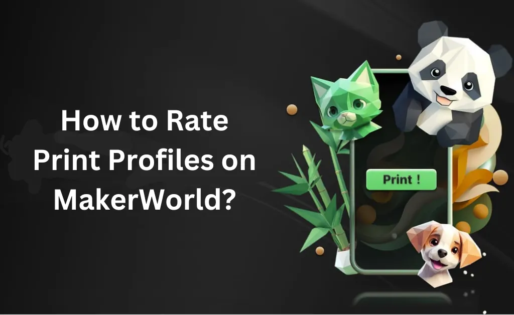How to Rate Print Profiles on MakerWorld?