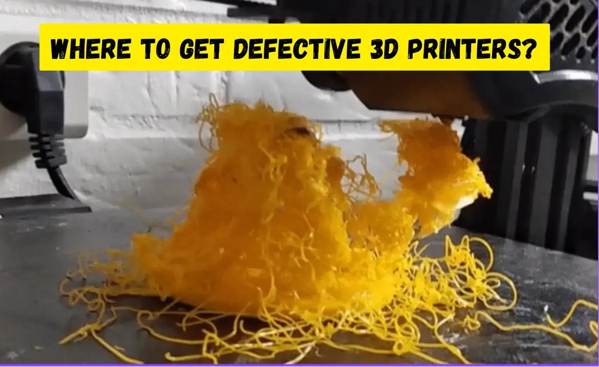 Where to Get Defective 3D Printers?