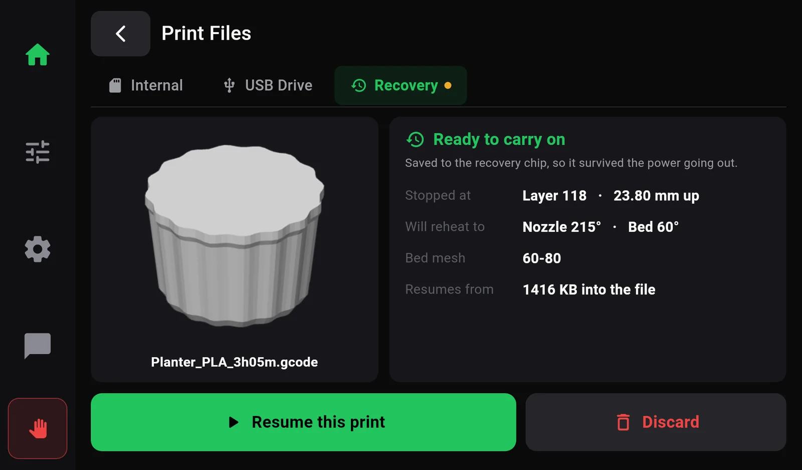 The Recovery tab: Planter_PLA_3h05m.gcode, Ready to carry on, Saved to the recovery chip so it survived the power going out, Stopped at Layer 118, 23.80 mm up, Will reheat to Nozzle 215 degrees, Bed 60 degrees, Bed mesh 60-80, Resumes from 1416 KB into the file, with Resume this print and Discard buttons.
