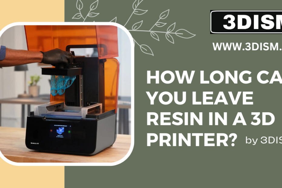 How Long Can You Leave Resin in a 3D Printer?