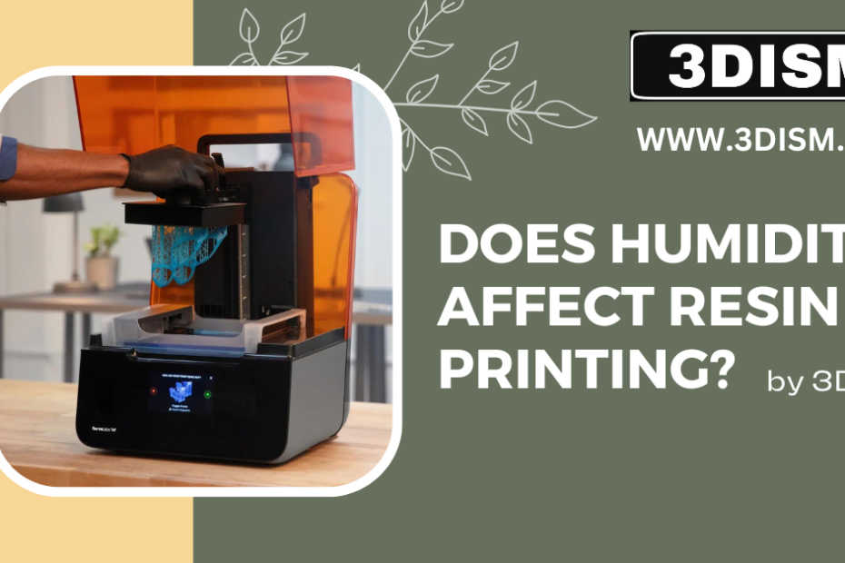 Does Humidity Affect Resin 3D Printing?