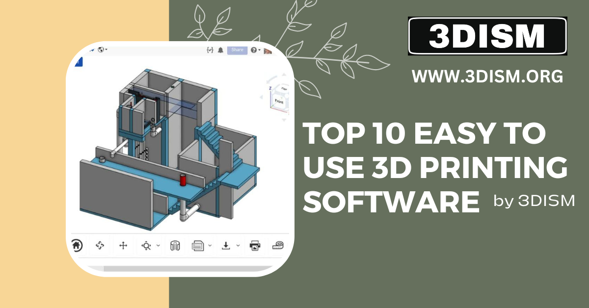 Top 10 Easy to Use 3D Printing Software - 3DISM