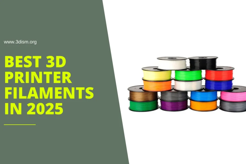 Best 3D Printer Filaments in 2025