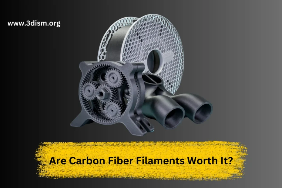Are Carbon Fiber Filaments Worth It?