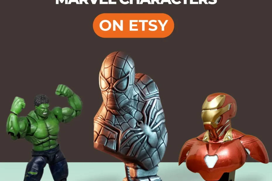 Top 10 Best-Selling 3D-Printed Marvel Characters on Etsy in 2025